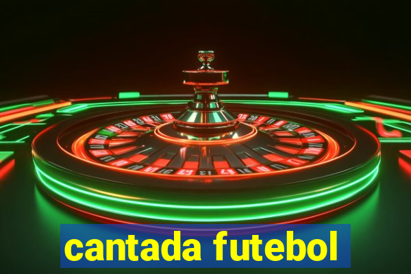 cantada futebol